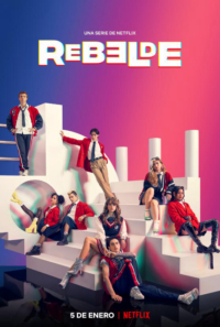 Rebelde: Tuổi trẻ nổi loạn Rebelde: Tuổi trẻ nổi loạn