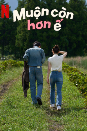 Muộn Còn Hơn Ế